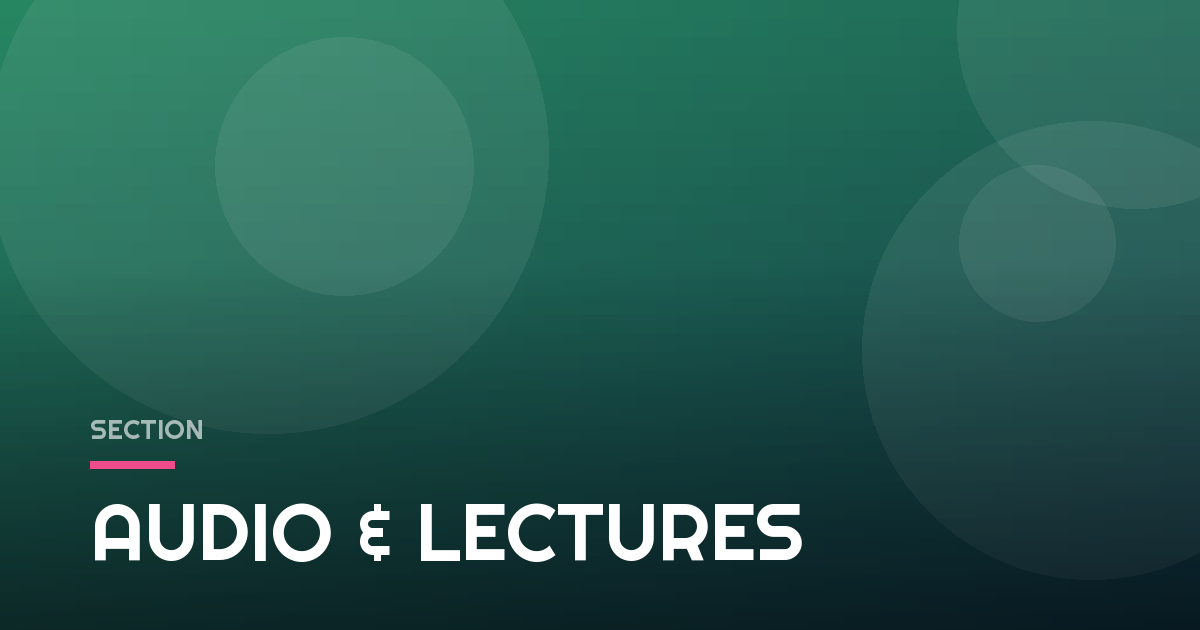 AUDIO & LECTURES