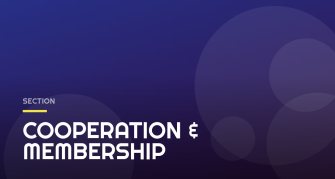 COOPERATION & MEMBERSHIP COOPERATION & MEMBERSHIP