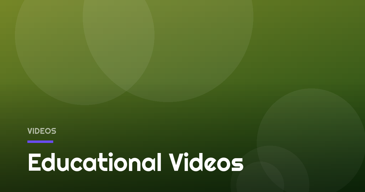 Educational Videos