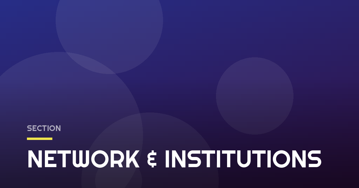 NETWORK & INSTITUTIONS
